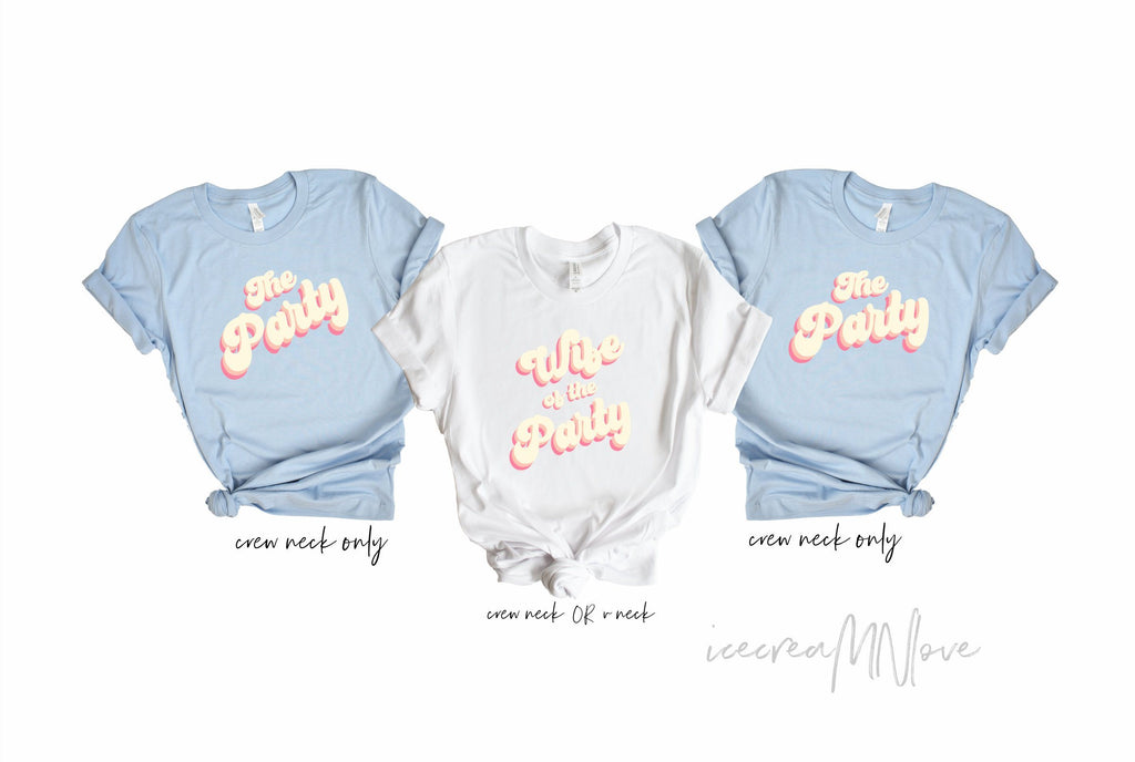 retro wife of the party and the party bachelorette shirts. RTPTY-UT icecreaMNlove 