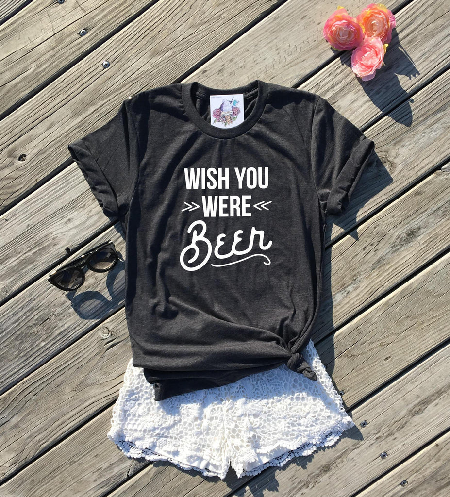 wish you were beer shirt by icecreaMNlove - icecreaMNlove