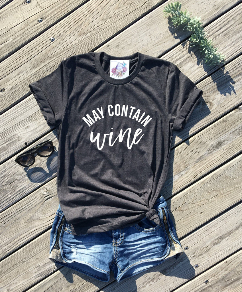 may contain wine shirt by icecreaMNlove - icecreaMNlove