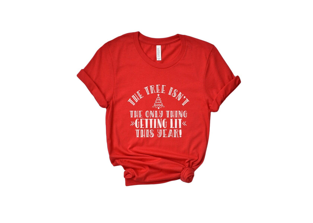 the tree isn't the only thing getting lit this year christmas shirt by icecreaMNlove. icecreaMNlove 