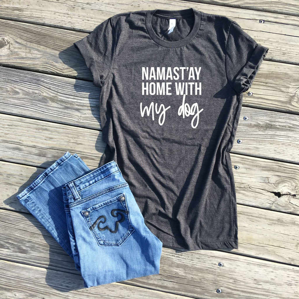 SALE - namastay home with my dog shirt - icecreaMNlove